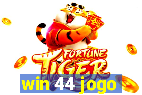 win 44 jogo